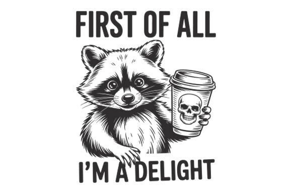 First of All I'm a Delight: Funny Raccoon Review