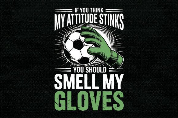 Funny Soccer Goalie Smell My Gloves SVG Review