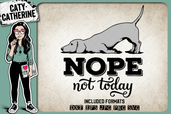 Nope Not Today Funny Dachshund Dog Doxie Review