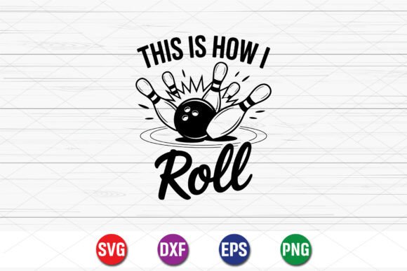 This Is How I Roll Bowling SVG Review